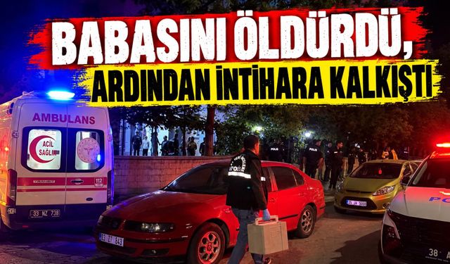 Babasını öldürdü, ardından intihara kalkıştı