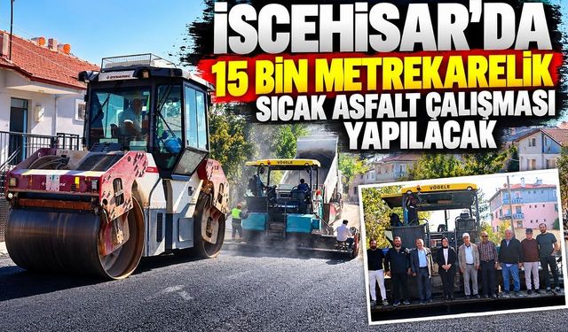 İscehisar’da 15 Bin Metrekarelik Sıcak Asfalt Çalışması Yapılacak