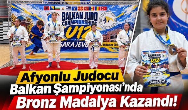 Afyonlu Judocu Balkan Şampiyonası'nda Bronz Madalya Kazandı!