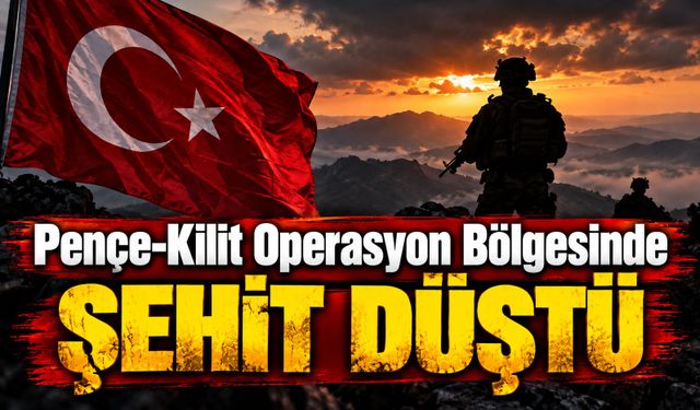 Pençe-Kilit Operasyon Bölgesinde Şehit Düştü