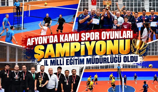 Afyon'da kamu spor oyunları şampiyonu İl Millî Eğitim Müdürlüğü oldu