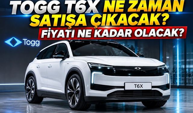 Togg T6X ne zaman satışa çıkacak? Fiyatı ne kadar olacak?