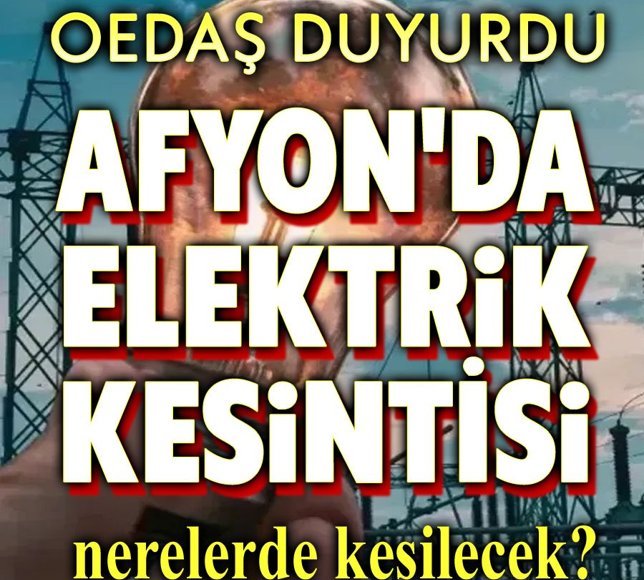 Afyonkarahisar elektrik kesintileri OEDAŞ duyurusu