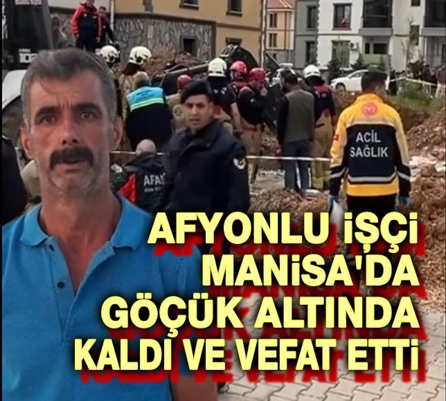 Afyonlu işçi, Manisa'da göçük altında kaldı