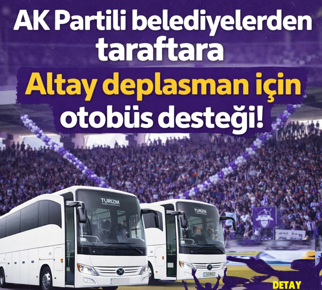 AK Partili belediyelerden taraftara otobüs desteği!..