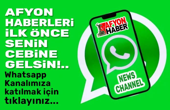 Afyonhaber Whatsapp Kanalımıza katılmak için tıklayın!..