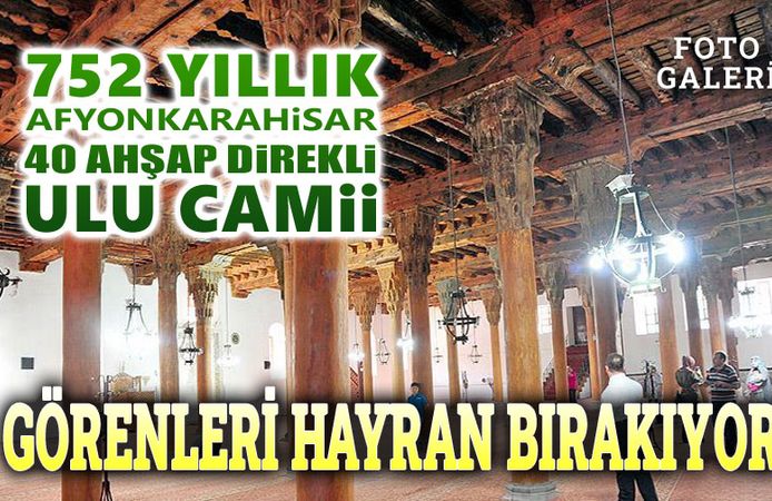 Afyon Ulu Camii, görenleri hayran bırakıyor...