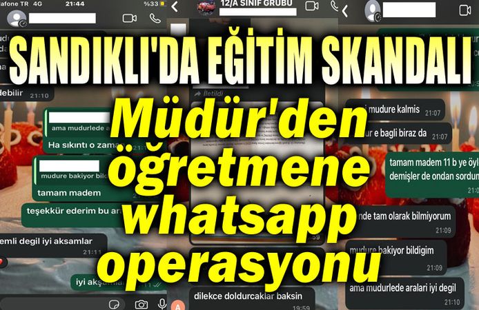 Sandıklı'da eğitim skandalı!.. Müdürden, öğretmene whatsapp operasyonu!..