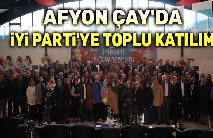 Afyon Çay'da İYİ Parti'ye toplu katılım