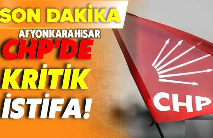 Afyon'da CHP'li başkan istifa etti