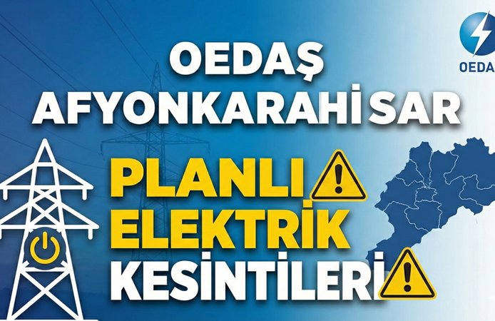 OEDAŞ duyurusu: Afyon'da planlı elektrik kesintileri