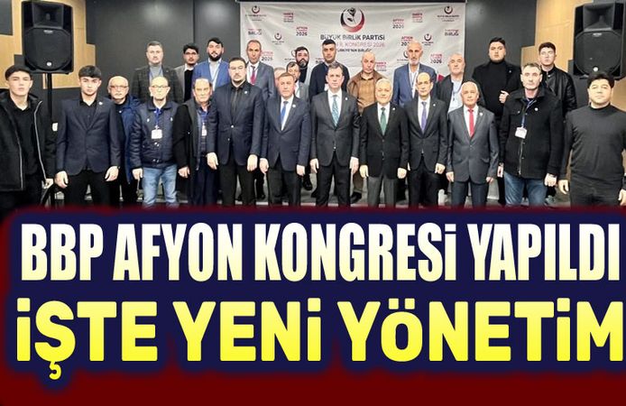 BBP Afyonkarahisar İl Kongresi yapıldı