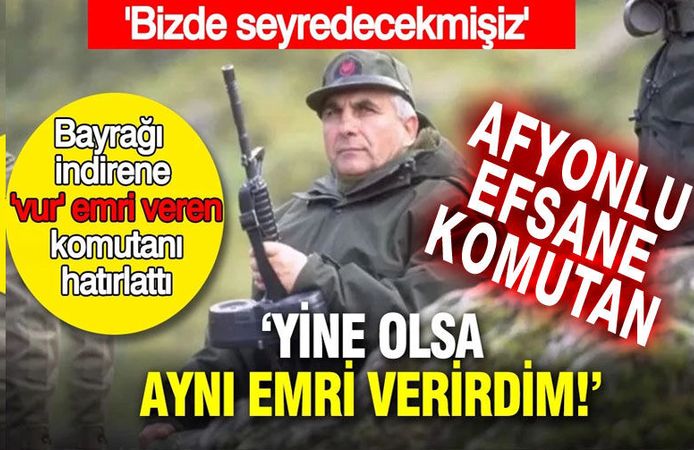 Merhum efsane komutan yeniden gündemde