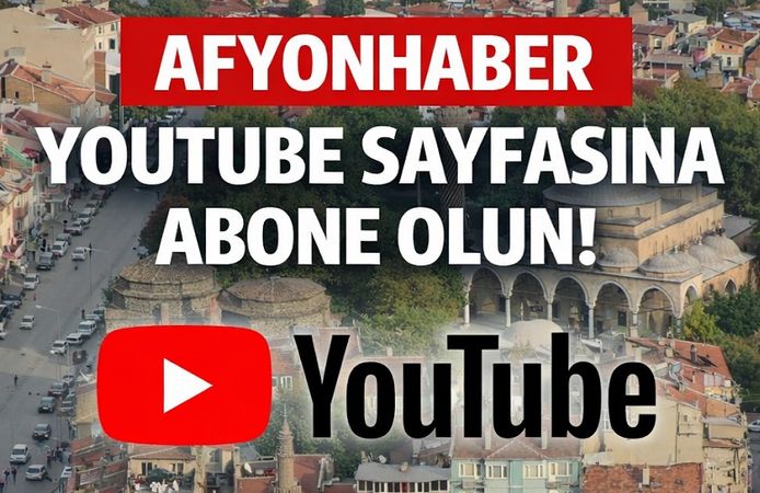 Afyonhaber Youtube Sayfasına abone olun!..