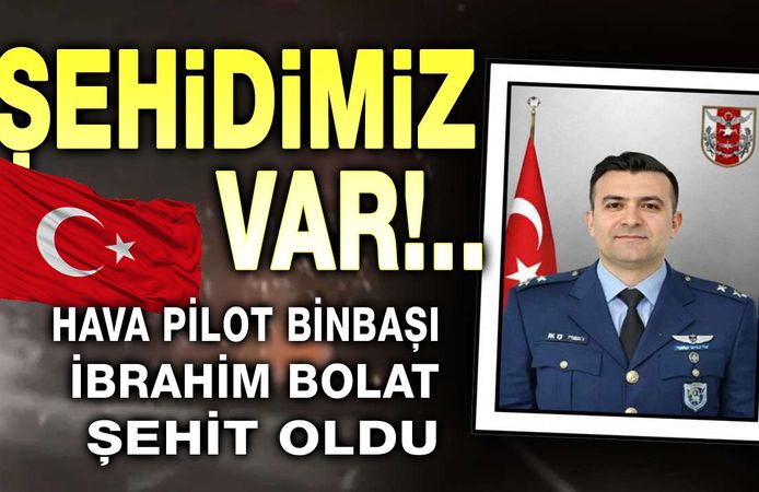 Şehidimiz var Türkiye!..