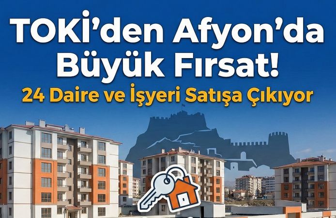 TOKİ, Afyon'da 24 daire ve işyeri satacak