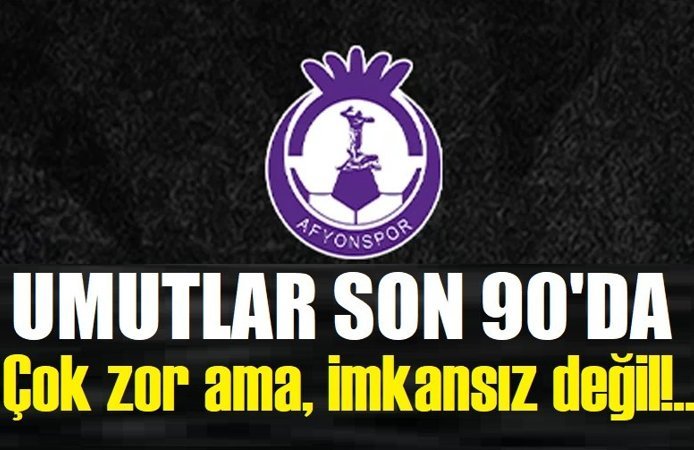 Afyonspor'da umutlar son haftaya kaldı!..