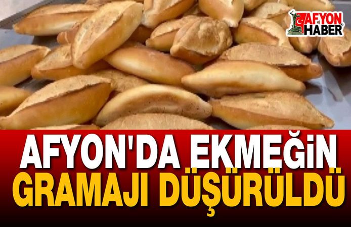 Afyon'da ekmeğin gramajı düşürüldü