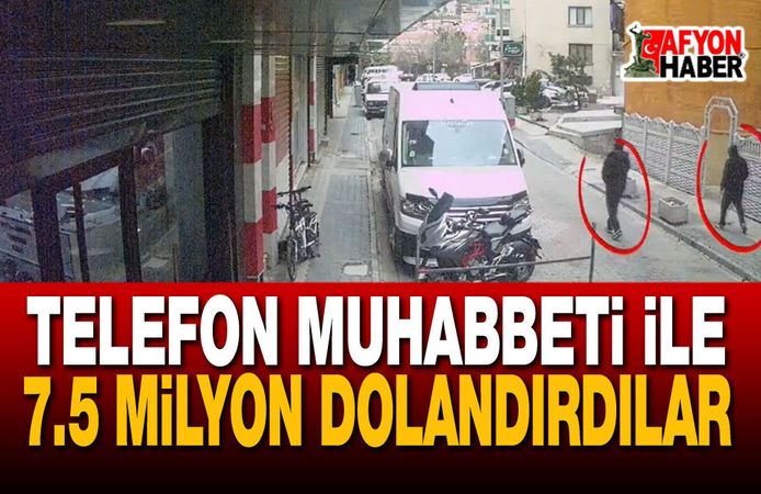 Afyon'da telefon ile 7.5 Milyon dolandırdılar