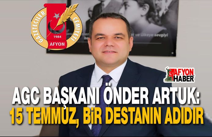 AGC Başkanı Önder Artuk'un 15 Temmuz mesajı