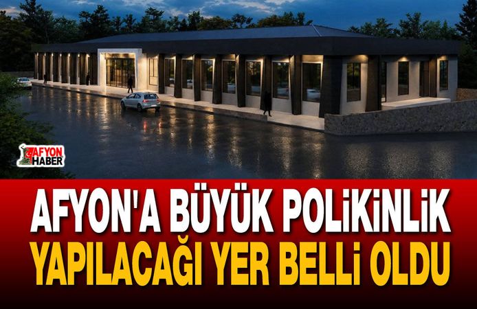 Afyon'a Büyük Poliklinik, Yapılacağı Yer Belli Oldu