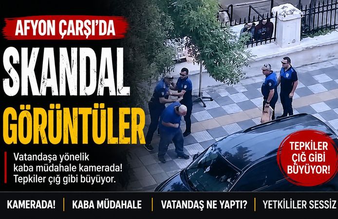 Afyon çarşıda skandal görüntüler