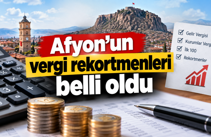 Afyonkarahisar’ın vergi rekortmenleri açıklandı