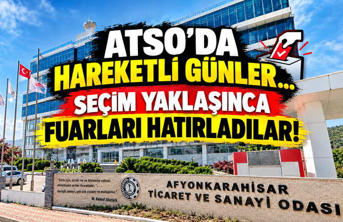 ATSO’da hareketli günler… Seçim yaklaşınca fuarları hatırladılar!