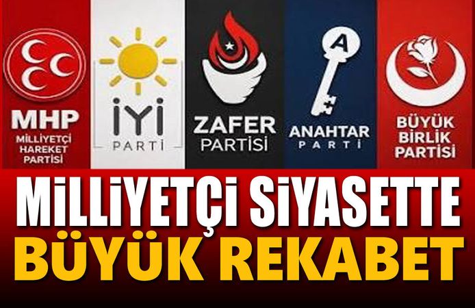 Milliyetçi siyasette büyük rekabet!..