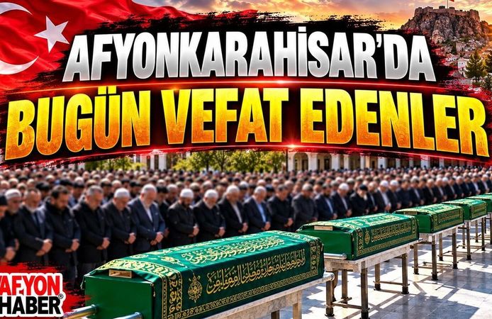 30 Eylül 2026 Afyon'da vefat edenler