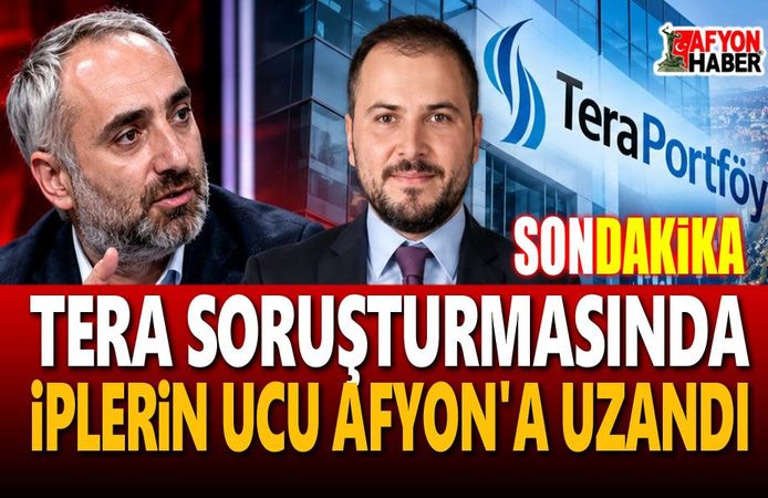 Tera soruşturmasında iplerin ucu Afyon'a uzandı!..