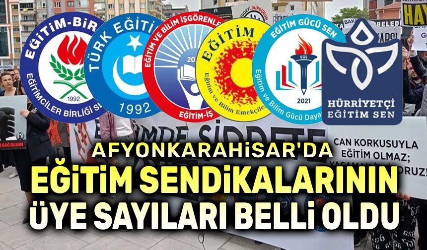 Afyon'da eğitim sendikalarının üye sayıları netleşti