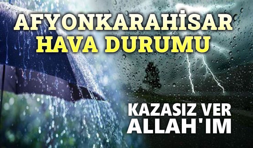 Afyon'da yağmur coşkusu devam edecek!..