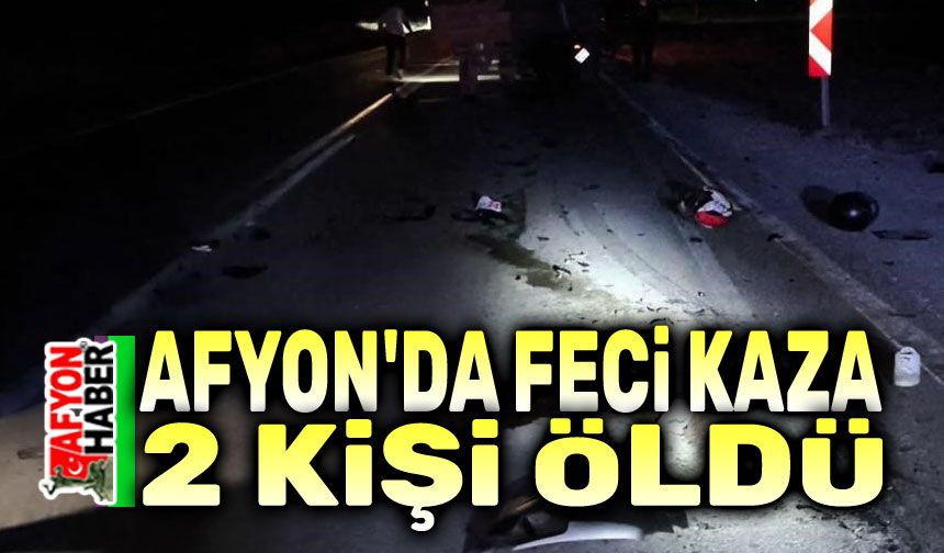 Afyon'da feci kaza, 2 kişi öldü!..