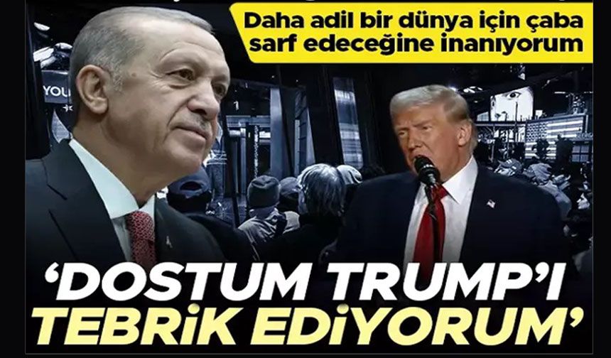 Cumhurbaşkanı Erdoğan'dan Trump'a kutlama mesajı