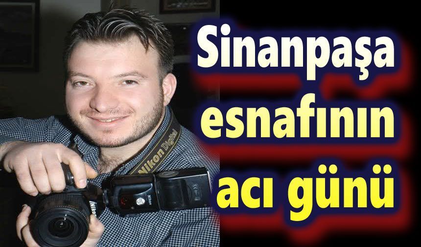 Afyon Sinanpaşa esnafının acı günü