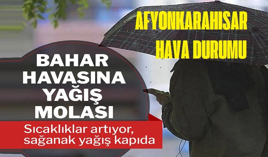 Sıcaklık artıyor, sağanak yağışlar geliyor!..