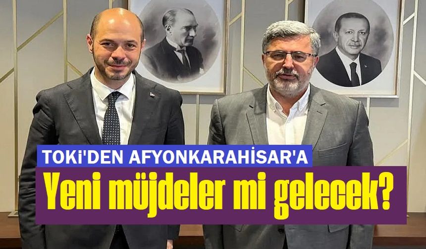 TOKİ'denAfyonkarahisar'a yeni müjdeler mi geelcek?