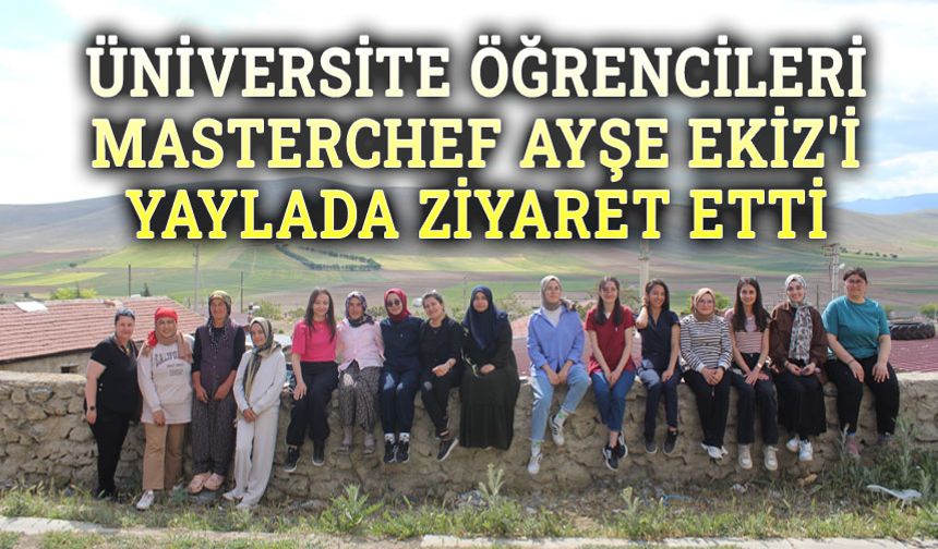 MasterChef Ayşe Ekiz'i yaylada ziyaret ettiler!..