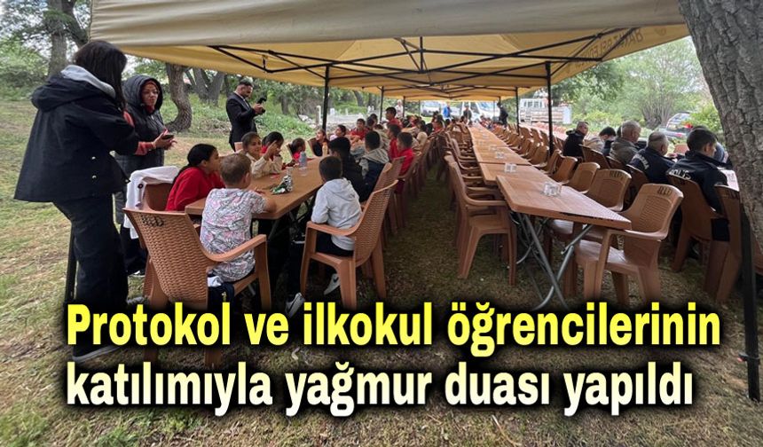 Protokol ve ilkokul öğrencilerinin katılımıyla yağmur duası yapıldı