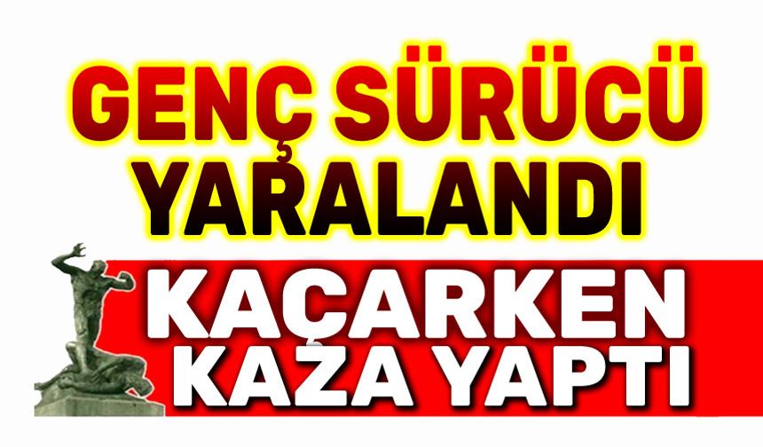 Kaçarken kaza yaptı