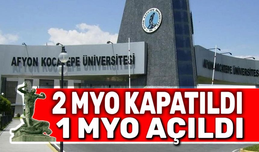 AKÜ'de 2 MYO kapandı, yeni bir MYO açıldı