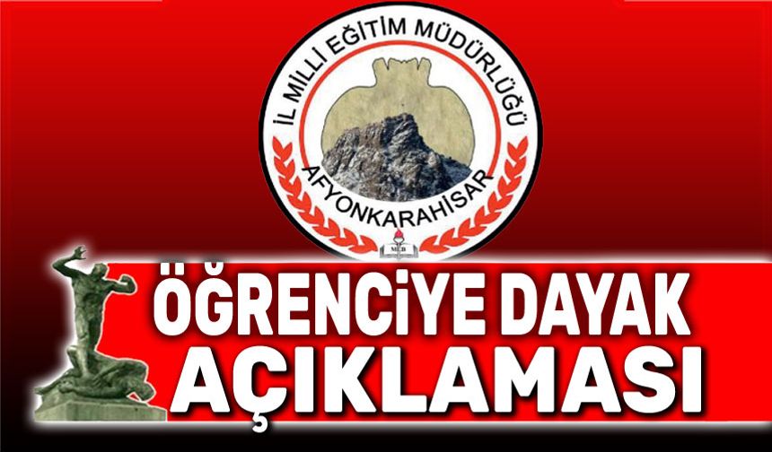 Afyon İl Milli Eğitim'den dayakçı öğretmen açıklaması