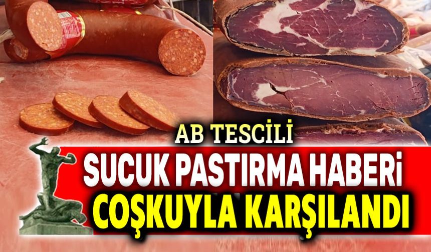 Afyon'da sucuk ve pastırmada AB coşkusu!..