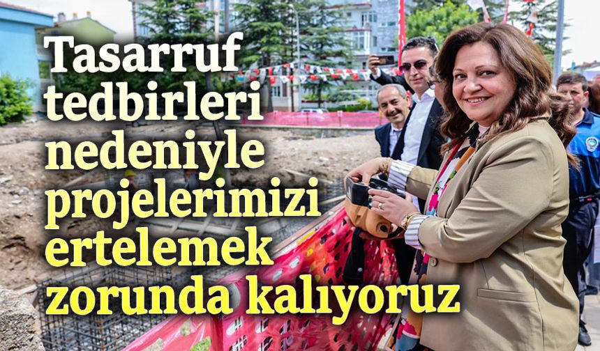 Başkan Burcu Köksal: Tasarruf tedbirlerine rağmen üretiyoruz