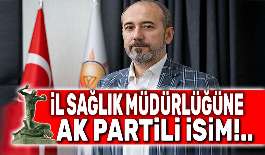 Afyonkarahisar İl Sağlık Müdürlüğüne Dr. Hakkı Öztürk adı geçiyor