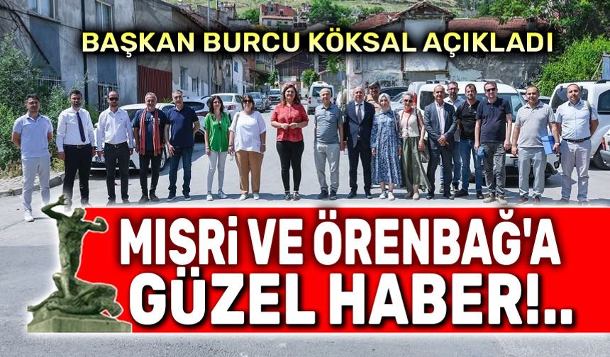 Mısri ve Örenbağ’da kentsel dönüşüm için adımlar atılıyor