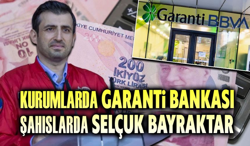 Şahıslarda Selçuk Bayraktar kurumlarda Garanti Bankası vergi rekortme