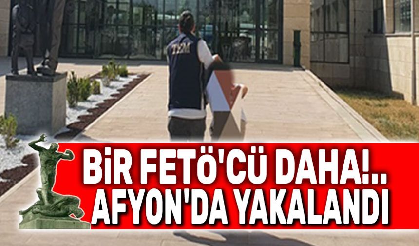 Bir FETÖ'cü daha!..
