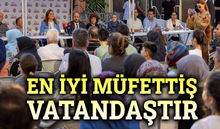 En iyi müfettiş vatandaşın kendisidir